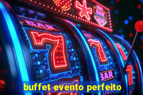 buffet evento perfeito